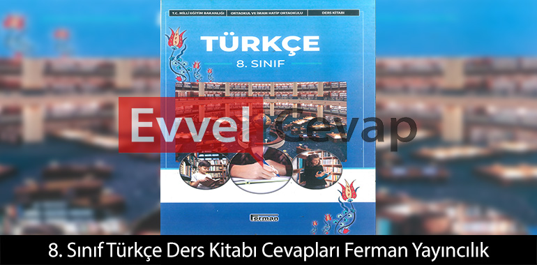 8. Sınıf Türkçe Ders Kitabı Cevapları Ferman Yayıncılık